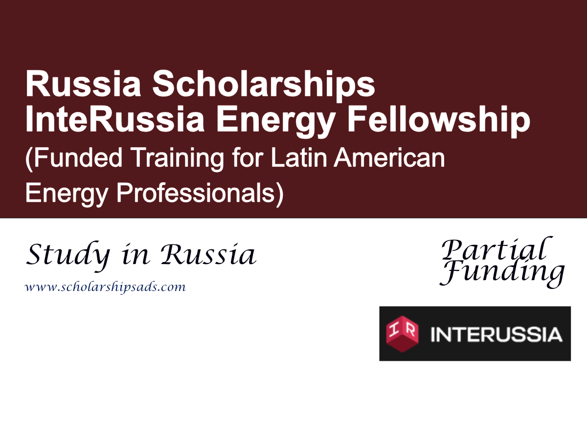 InteRussia Energy Fellowship 2026, Russia  (Funded Training for Latin American Energy Professionals)
