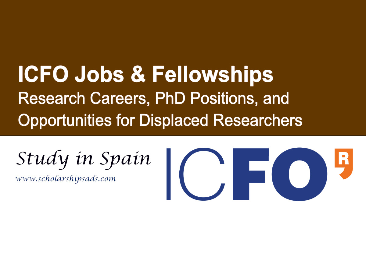 ICFO Jobs & Fellowships 2027: Research Careers, PhD Positions, and Opportunities for Displaced Researchers