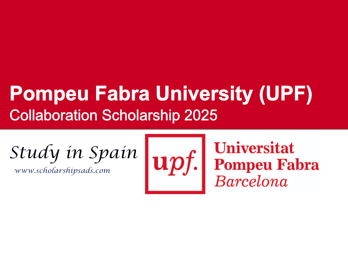 Pompeu Fabra University Spain (UPF) Collaboration Scholarship 2025
