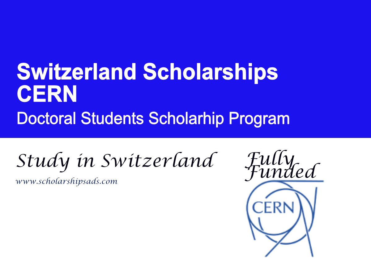 CERN Doctoral Students Scholarhip Program 2026 in Switzerland (Fully Funded)