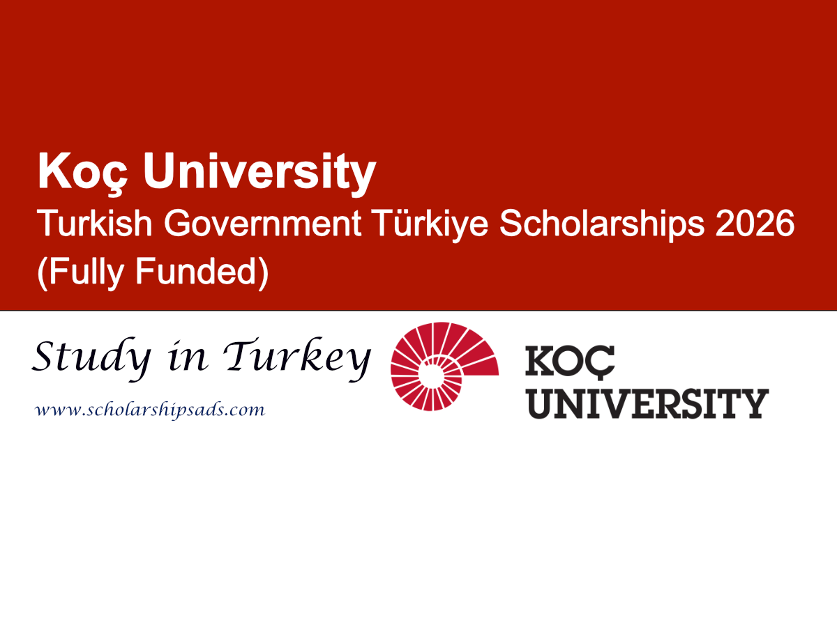 Koç University Turkish Government Türkiye Scholarships 2026 (Fully Funded)