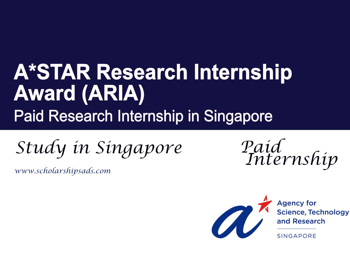 A*STAR Research Internship Award (ARIA) – Paid Research Internship in Singapore