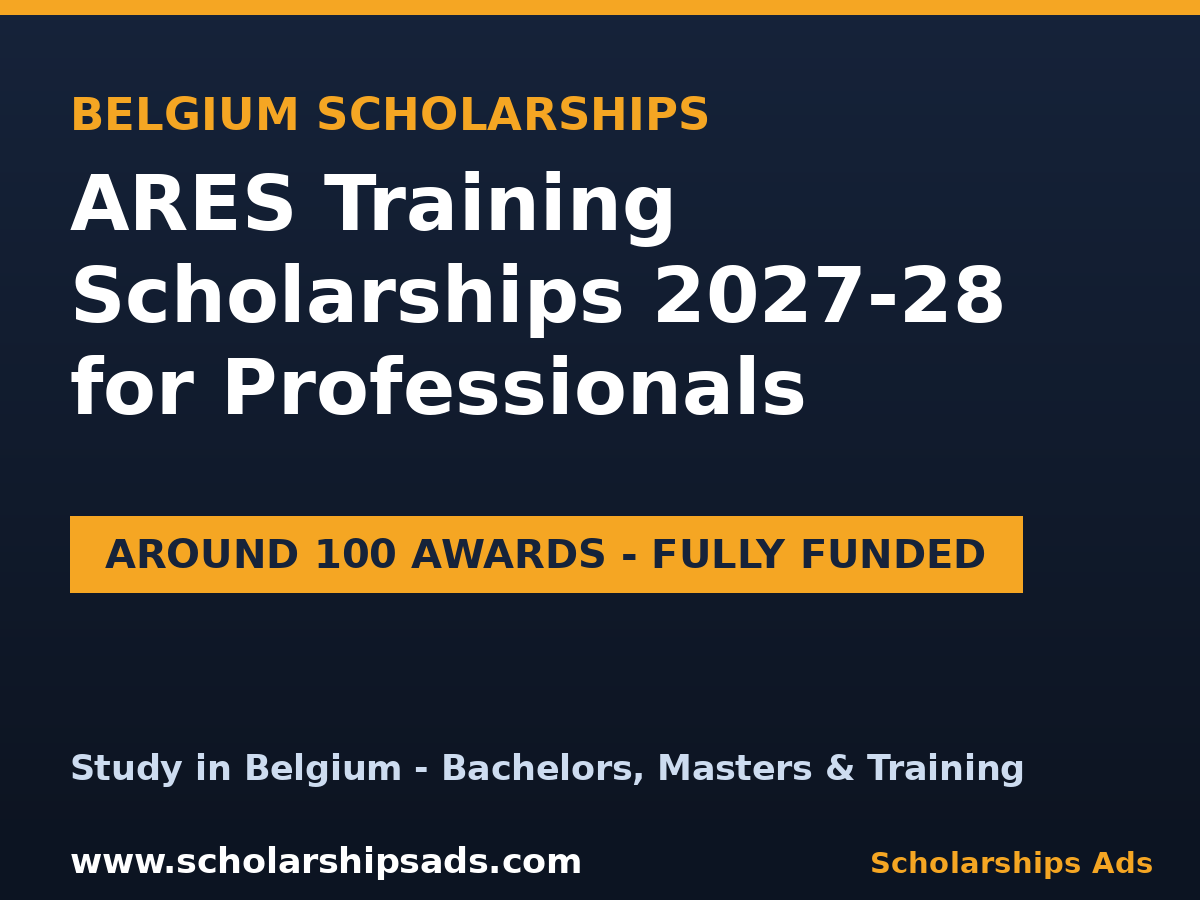 ARES Belgium Scholarships 2027–28: ~100 Fully Funded Awards for Professionals (Deadline September 18)