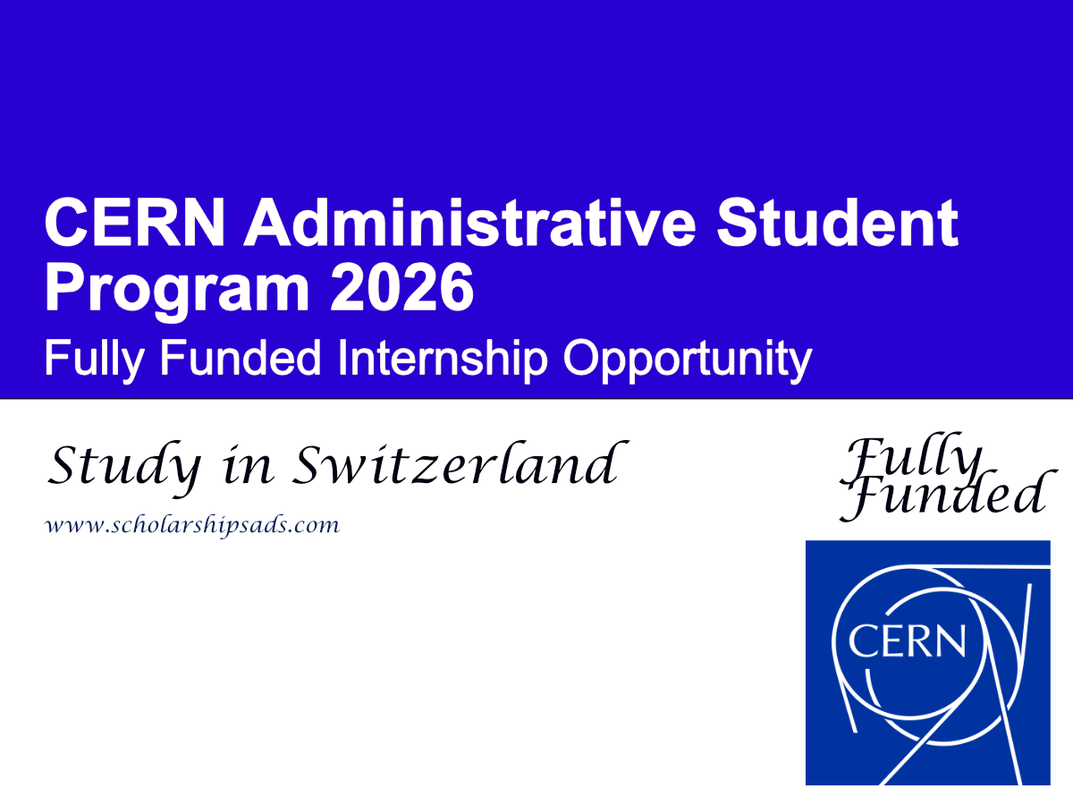 CERN Administrative Student Program 2026 in Switzerland | Fully Funded Internship Opportunity