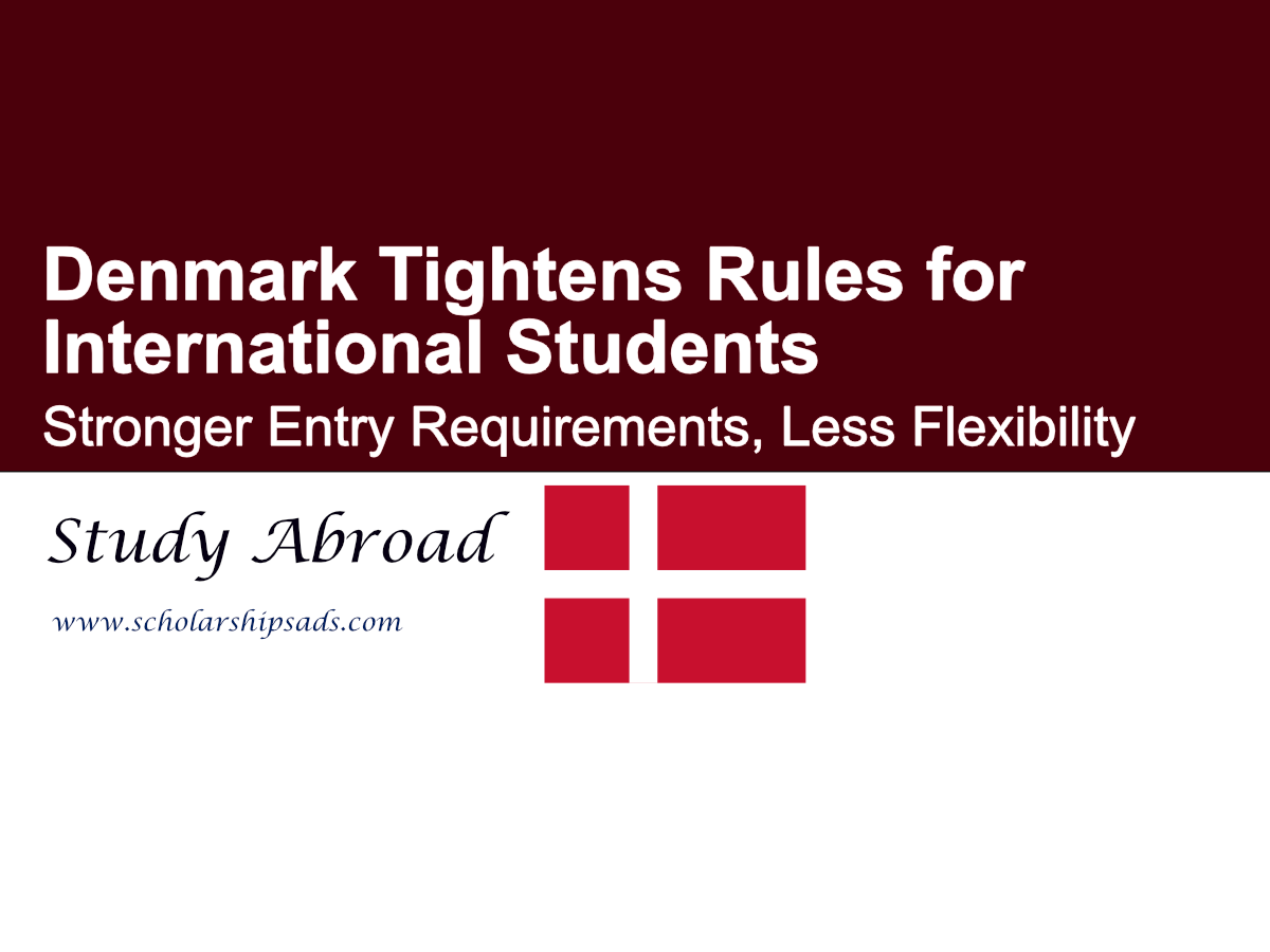 Denmark Tightens Rules for International Students: Stronger Entry Requirements, Less Flexibility
