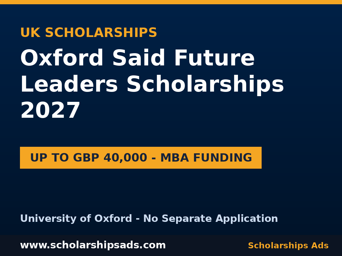 Oxford Saïd Future Leaders Scholarships 2027: Up to £40,000 for the Oxford MBA — No Separate Application