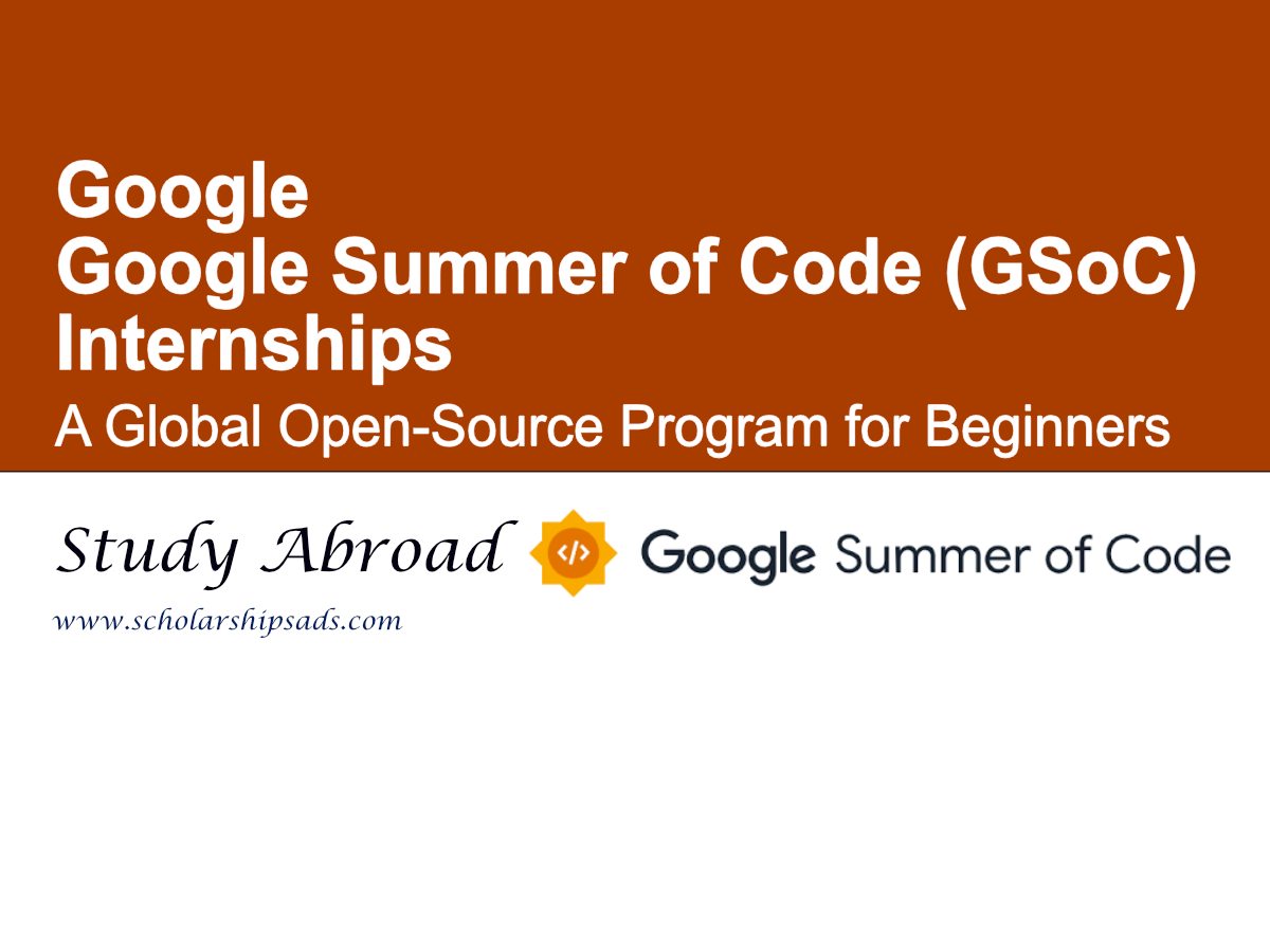 Google Summer of Code (GSoC) Internships  – A Global Open-Source Program for Beginners